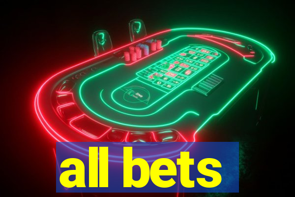 all bets